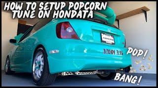 HOW TO SET UP POPCORN TUNE ON HONDATA REALLY EASY CRACKLE TUNE [upl. by Evangelia275]