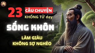 23 Câu Chuyện Lời Cổ Nhân Dạy Ngàn Đời Không Sai  Khổng Tử  Triết lý cuộc sống [upl. by Diane-Marie]