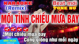 Mối Tình Chiều Mưa Bay Karaoke Remix Tone Nữ Dj Cực hay 2023 [upl. by Vokaay]