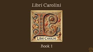 Libri Carolini by Charlemagnes Court  Book 1 [upl. by Foster]