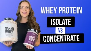 Whey Protein Isolate VS Concentrate  Nutrition Coach Explains the Difference  Naked Nutrition [upl. by Alilad]