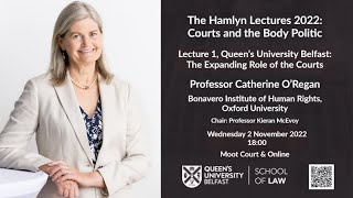 Hamlyn Lecture 2022  1  Professor Catherine O’Regan  The Expanding Role of the Courts [upl. by Bihas]