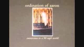 ordination of aaron  immersion in a 90 mph world lp [upl. by Eak]