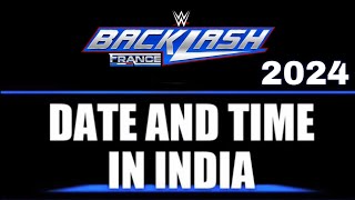 WWE Backlash 2024 Date And Time in India  Backlash 2024 date in india [upl. by Centeno]