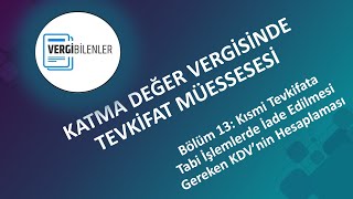 KDV TEVKİFATI BÖLÜM 13 Kısmi Tevkifata Tabi İşlemlerde İade Edilmesi Gereken KDV’nin Hesaplaması [upl. by Yajiv]