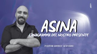 65 ASINA  Lanagramma del nostro Presente  Pastore Giosuè Acevedo [upl. by Hanikehs885]