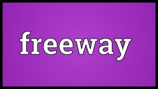 Freeway Meaning [upl. by Adnirem250]