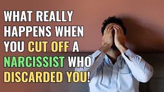 What REALLY Happens When You Cut Off a Narcissist Who Discarded You  NPD  Healing  Empaths [upl. by Anattar]