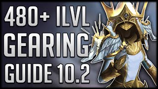 Patch 102 ULTIMATE Gearing Guide  Get Item Level 480 [upl. by Kristina]