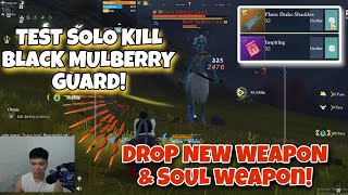 TEST SOLO KILL BLACK MULBERRY GUARD CHIMERALAND  DROP NEW WEAPON amp SOUL WEAPON [upl. by Trotter513]