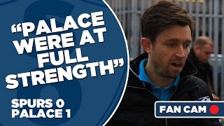 Tottenham Hotspur 01 Crystal Palace  quotPalace Were At Full Strengthquot  Fan Cam [upl. by Aleyak]