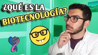 ► ¿QUÉ ES LA BIOTECNOLOGÍA 🔬 [upl. by Truda182]