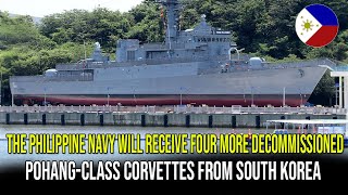 The Philippine Navy Will Receive Four More Decommissioned PohangClass Corvettes From South Korea [upl. by Yarazed]