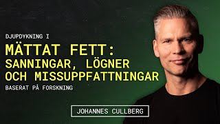 Mättat fett Sanningar lögner och missuppfattningar [upl. by Eidurt]