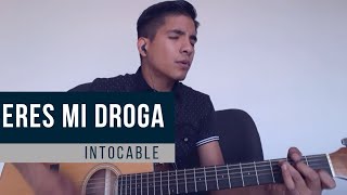 Eres mi droga  Intocable COVER [upl. by Yarased]