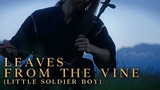 Leaves From The Vine Little Soldier Boy 🍃 Erhu Cover by Eliott Tordo  UNCLE IROH TRAGIC SONG [upl. by Ettevets]