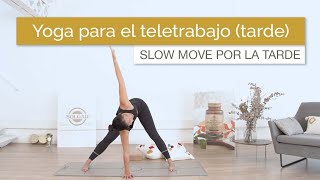 Yoga para teletrabajo  Slow move por la tarde 28 min [upl. by Dnalyar]