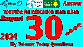 30 August 2024  My Telenor Today Questions Answer  Telenor Questions Today  Telenor [upl. by Aicirtac]