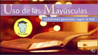 Generalidades del uso de las mayúsculas en español según la RAE [upl. by Taft]