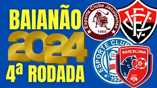 🏆 BAIANÃO 2024 🏆 TODOS OS JOGOS DA 4ª RODADA DO CAMPEONATO BAIANO 2024  JOGOS DO BAIANÃO 2024 [upl. by Alby304]