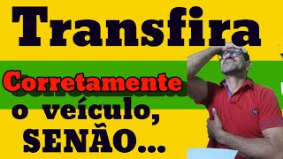 O que acontece se não transferir o veículo corretamente [upl. by Uv]