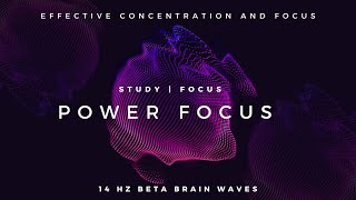 Power Focus  14Hz Beta Waves that Improve Concentration and Focus [upl. by Havens]