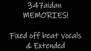 347aidan  MEMORIES Offbeat vocals fixedExtended [upl. by Gawain]