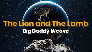 Big Daddy Weave  The Lion and The Lamb  8D [upl. by Tarsus]