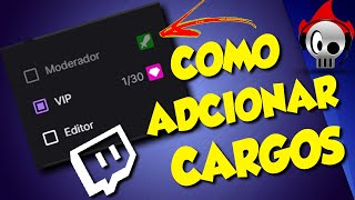 COMO COLOCAR MODERADOR VIP OU EDITOR NA TWITCH CARGOS TWITCH [upl. by Htezil]