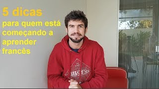 5 Dicas Matadoras Para Quem Começou Agora A Estudar Francês [upl. by Livingstone]