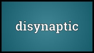 Disynaptic Meaning [upl. by Nahgaem107]