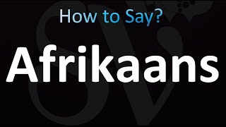 How to Pronounce Afrikaans Correctly [upl. by Ahcirt]