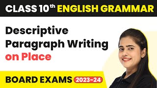 Descriptive Paragraph Writing on Place  Writing Skills  Class 10 English Grammar 202223 [upl. by Lotsirk]