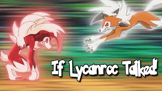 IF POKÉMON TALKED The Ultimate Lycanroc Battle Part 1 of 4 [upl. by Aevin582]