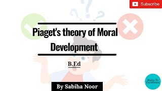 Piagets Moral development theory  Moral Development  Sabiha Noor [upl. by Ennairoc]