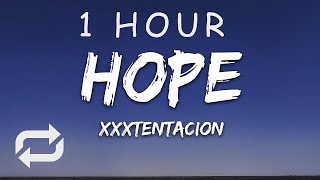 1 HOUR 🕐  XXXTENTACION  Hope Lyrics [upl. by Nodlehs]