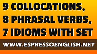 9 collocations 8 phrasal verbs and 7 idioms with the word SET [upl. by Essex]