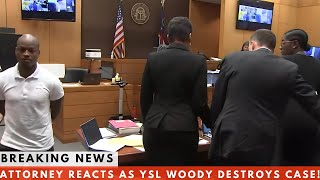 ATTORNEY REACTS AS YSL WOODY DESTROYS STATES CASE [upl. by Merari520]