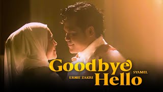 Syamel amp Ernie Zakri  Goodbye Hello Official Music Video [upl. by Negiam]