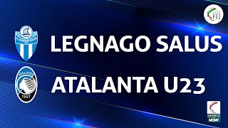 Legnago Salus 11 Atalanta U23  Gli Highlights [upl. by Tnert]