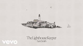 Sam Smith  The Lighthouse Keeper Audio [upl. by Lhamaj]