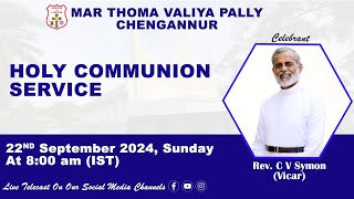 HOLY COMMUNION  RE C V SYMON VICAR  SUNDAY 22 SEPTEMBER 2024 AT 800 AM IST  MEDIA TEAM [upl. by Benedikta214]