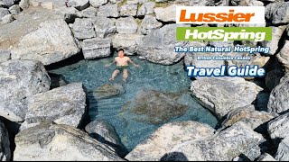 Lussier Hot Spring 100 Natural and 100Free The Best Hot Spring in British Columbia Canada [upl. by Romilly483]