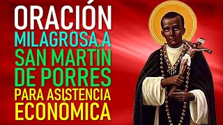 ORACIÓN MILAGROSA A SAN MARTÍN DE PORRES PARA PEDIR URGENTE ASISTENCIA ECONÓMICA [upl. by Ahtiuqal945]