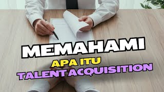 Apa itu Talent Acquisition [upl. by Madonna]