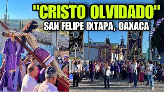 Procesión en honor al “CRISTO OLVIDADO”  San Felipe Ixtapa Teposcolula Oaxaca [upl. by Annwahs759]