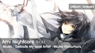 Nightcore Delicate My Love  Maiko Nakamura [upl. by Clarabelle]