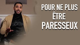 POUR NE PLUS ÊTRE PARESSEUX [upl. by Nessa]