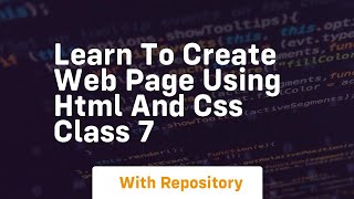 Learn to create web page using html and css class 7 [upl. by Brace]