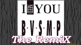 BVSMP  I need you The RemiX [upl. by Zennie]